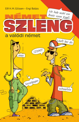 Német szleng - A valódi német - Engi Balázs, Elfi H. M. Gilissen