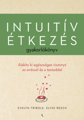 Intuitív étkezés gyakorlókönyv - Resch Elyse, Tribole, Evelyn
