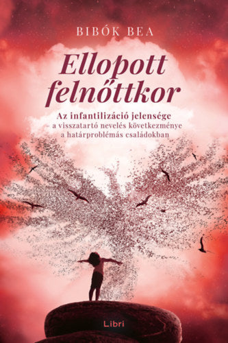 Ellopott felnőttkor - Bibók Bea