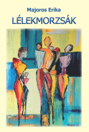Lélekmorzsák - Majoros Erika