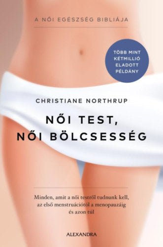 Női test, női bölcsesség - Dr. Northrup, Christiane