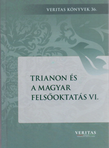 Trianon és a magyar felsőoktatás VI.