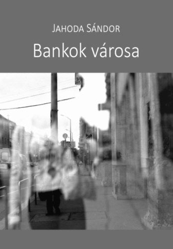 Bankok városa - Jahoda Sándor