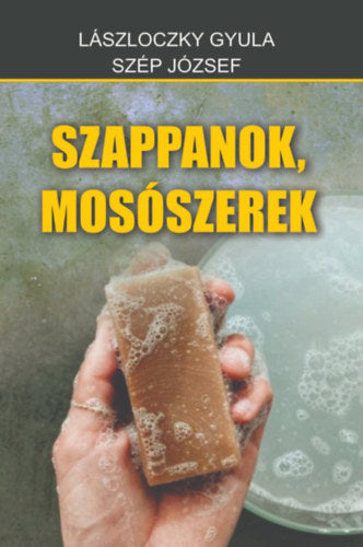 Szappanok, mosószerek - Lászlóczky Gyula, Szép József
