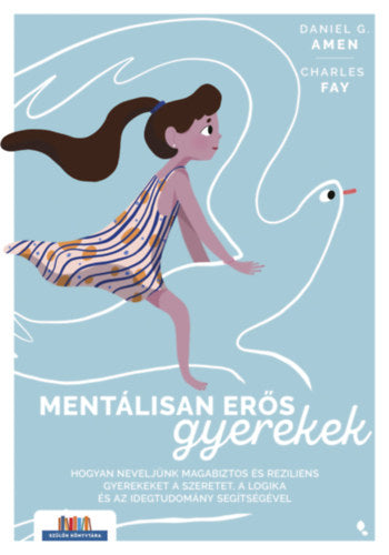 Mentálisan erős gyerekek - Fay, Charles, Amen, Danielg.