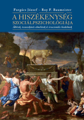 A hiszékenység szociálpszichológiája - Forgács József, Baumeister, Royf.