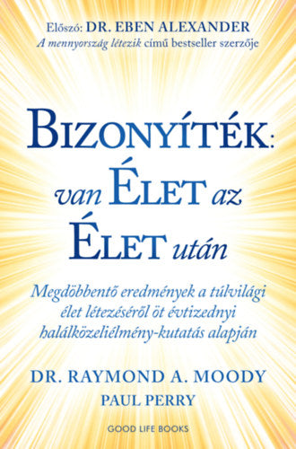 Bizonyíték: van élet az élet után - Perry, Paul, Raymond A. Moody