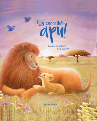 Úgy szeretlek, apu! - P.S. Brooks, Louise Colthard