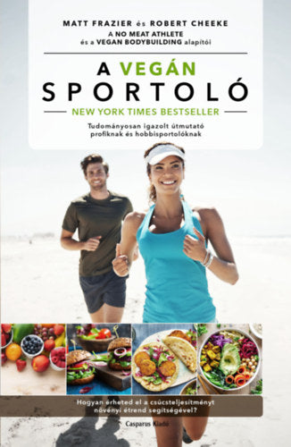 A vegán sportoló - Matt Frazier, Robert Cheeke