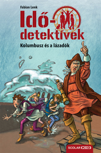 Kolumbusz és a lázadók - puhatáblás - Idődetektívek 26.