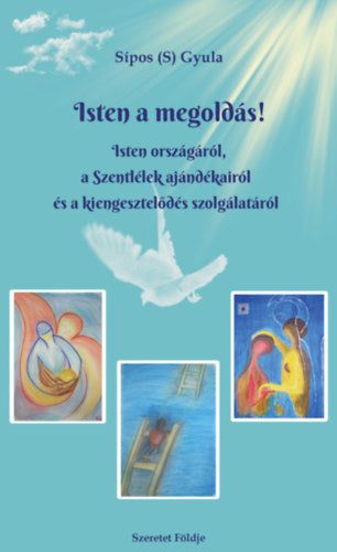 Isten a megoldás! - Sípos (S.) Gyula
