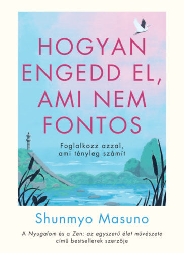Hogyan engedd el, ami nem fontos - Masuno, Shunmyo