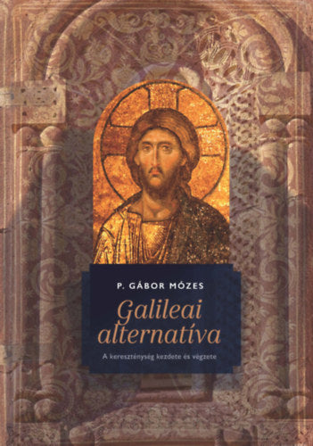 Galileai alternatíva - P. Gábor Mózes
