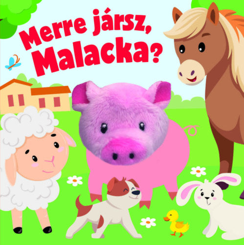 Merre jársz, Malacka? - 