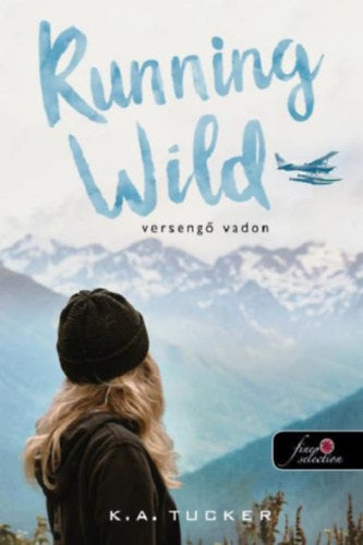 Running Wild - Versengő vadon - K. A. Tucker