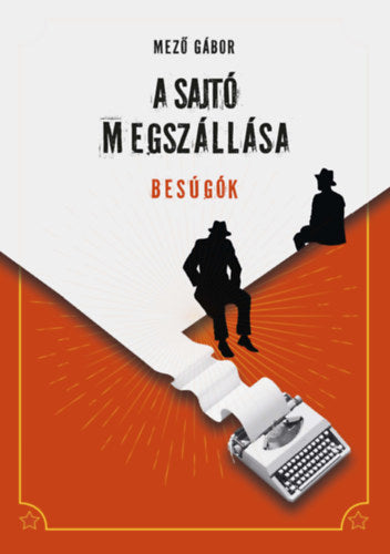A sajtó megszállása - Mező Gábor