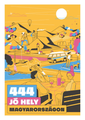444 jó hely Magyarországon - 