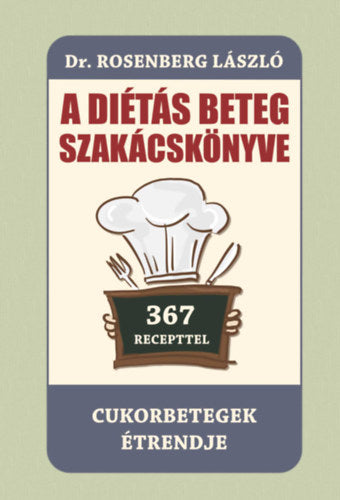 A diétás beteg szakácskönyve - Cukorbetegek étrendje - Dr. Rosenberg László