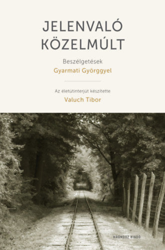 Jelenvaló közelmúlt - Valuch Tibor