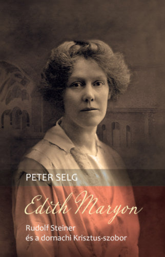 Edith Maryon - Selg, Peter