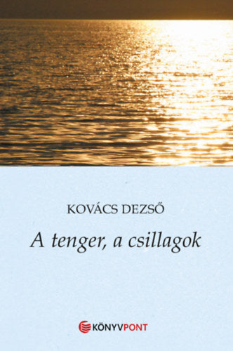 A tenger, a csillagok - Kovács Dezső