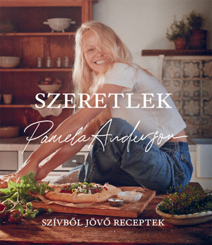 Szeretlek - Szívből jövő receptek - Anderson, Pamela