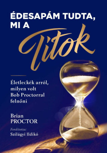 Édesapám tudta, mi a Titok - Proctor, Brian