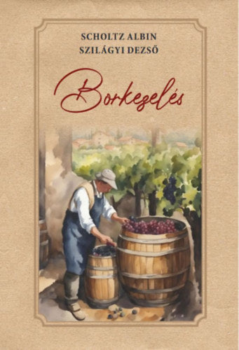 Borkezelés - Scholtz Albin, Szilágyi Dezső