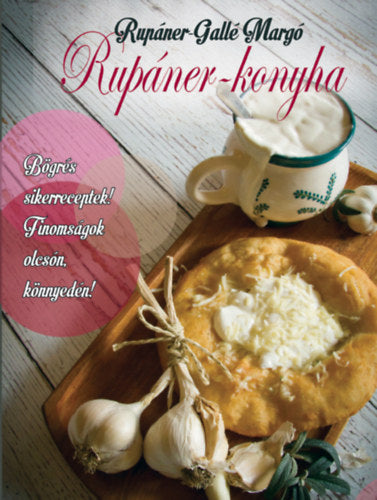 Rupáner-konyha - Rupáner-Gallé Margó