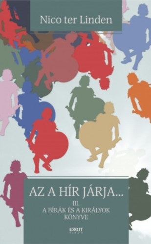 Az a hír járja... - III. A Bírák és Királyok könyve - Nico Terlinden