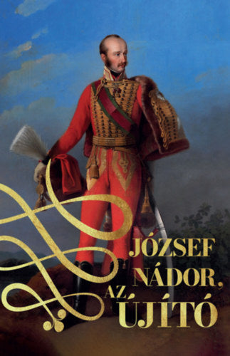 József nádor, az újító - 