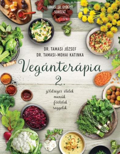 Vegánterápia 2. - Dr. Tamasi József, Dr. Tamasi-mohai Katinka