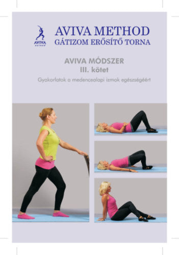 Aviva method III. kötet - Gátizom erősítő torna - 