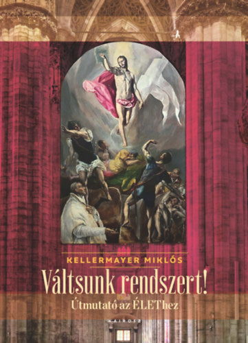 Váltsunk rendszert! - Kellermayer Miklós