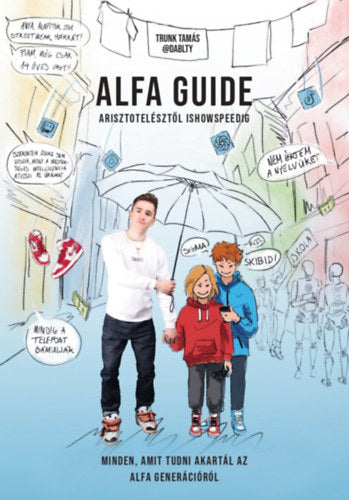 Alfa Guide - Minden, amit tudni akartál az alfa generációról - Trunk Tamás