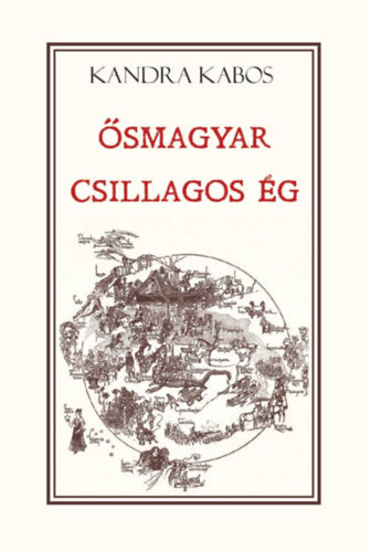 Ősmagyar csillagos ég - Kandra Kabos