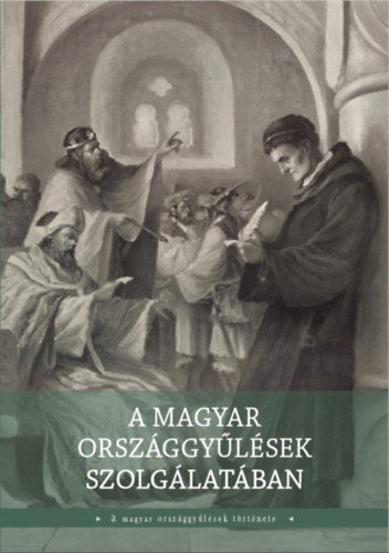 A magyar országgyűlések szolgálatában - 