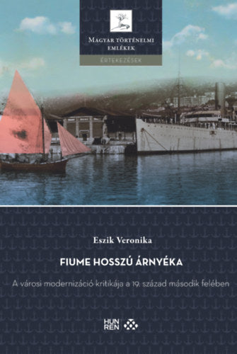 Fiume hosszú árnyéka - Eszik Veronika