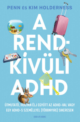 A rendkívüli ADHD - Penn Holderness, Kim Holderness