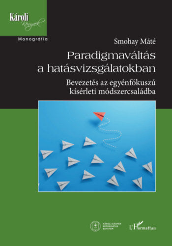 Paradigmaváltás a hatásvizsgálatokban - Smohay Máté