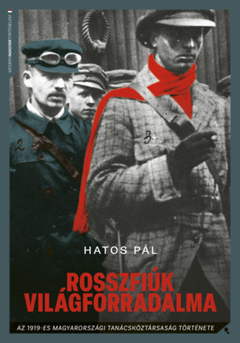 Rosszfiúk világforradalma - Hatos Pál