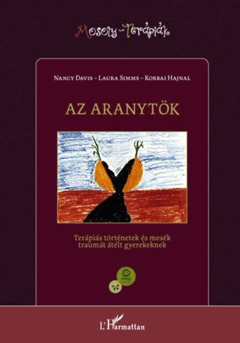 Az aranytök - Korbai Hajnal, Nancy Davis, Laura Simms