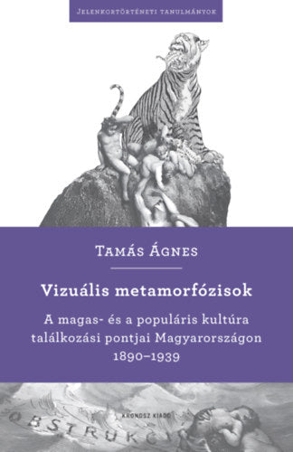 Vizuális metamorfózisok - Tamás Ágnes
