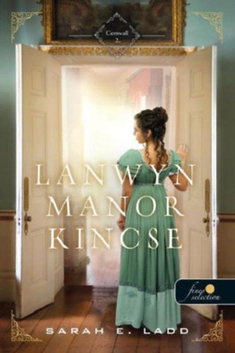 Lanwyn Manor kincse - Cornwall 2. - Ladd, Sarahe.