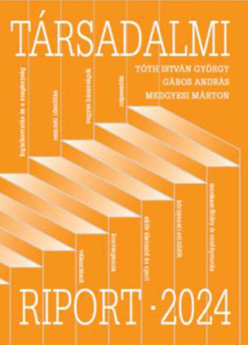 Társadalmi Riport - 2024 - Gábos András, Medgyesi Márton, Tóth István György