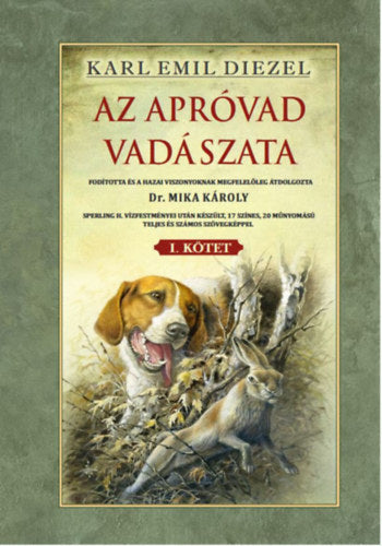 Az apróvad vadászata I. kötet - Diezel, Karlemil