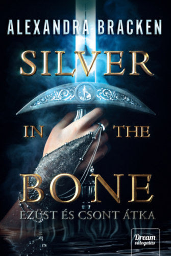 Silver in the Bone - Ezüst és csont - Alexandra Bracken