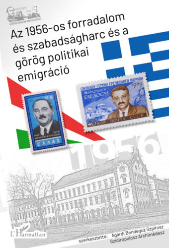 Az 1956-os forradalom és szabadságharc és a görög politikai emigráció - 