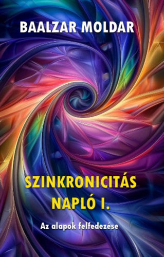Szinkronicitás napló I. - Baalzar Moldar