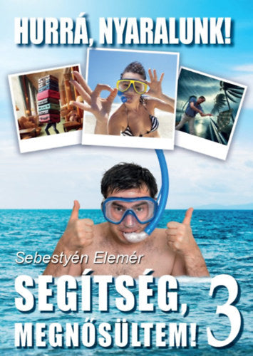 Segítség megnősültem! 3. - Hurrá, nyaralunk!